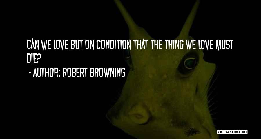 Robert Browning Quotes 856067