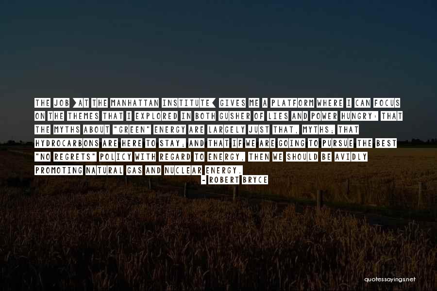 Robert Bryce Quotes 412965 Robert Bryce Quotes 412965