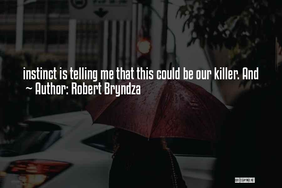 Robert Bryndza Quotes 1680116