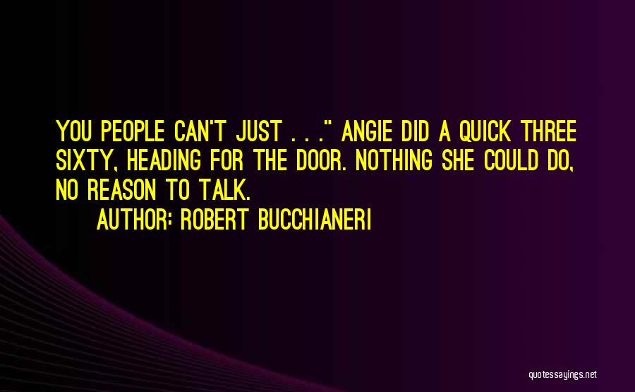 Robert Bucchianeri Quotes 2239553