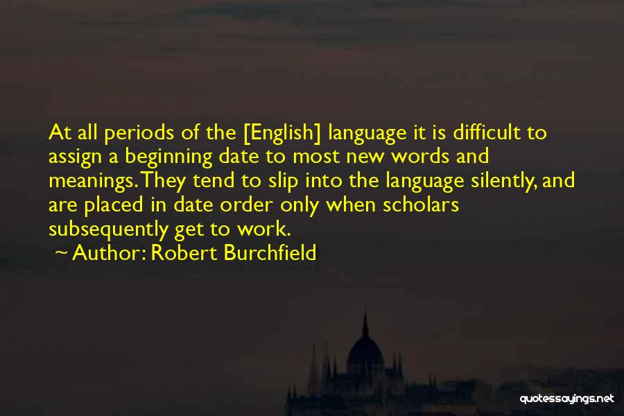 Robert Burchfield Quotes 2253670