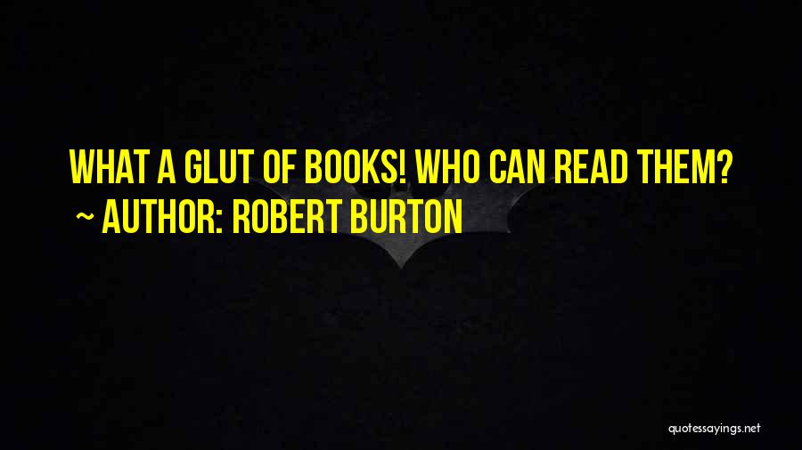 Robert Burton Quotes 388347