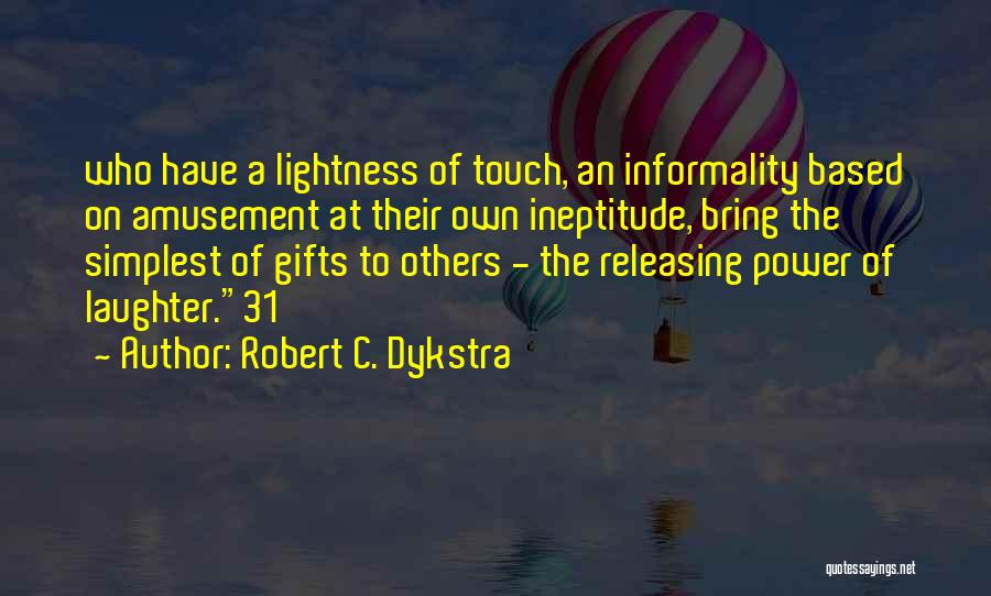 Robert C. Dykstra Quotes 630769