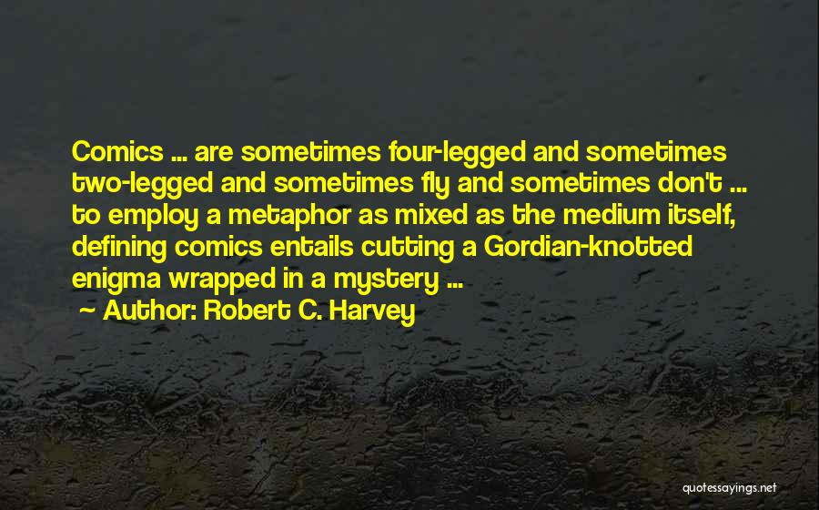 Robert C. Harvey Quotes 1330988