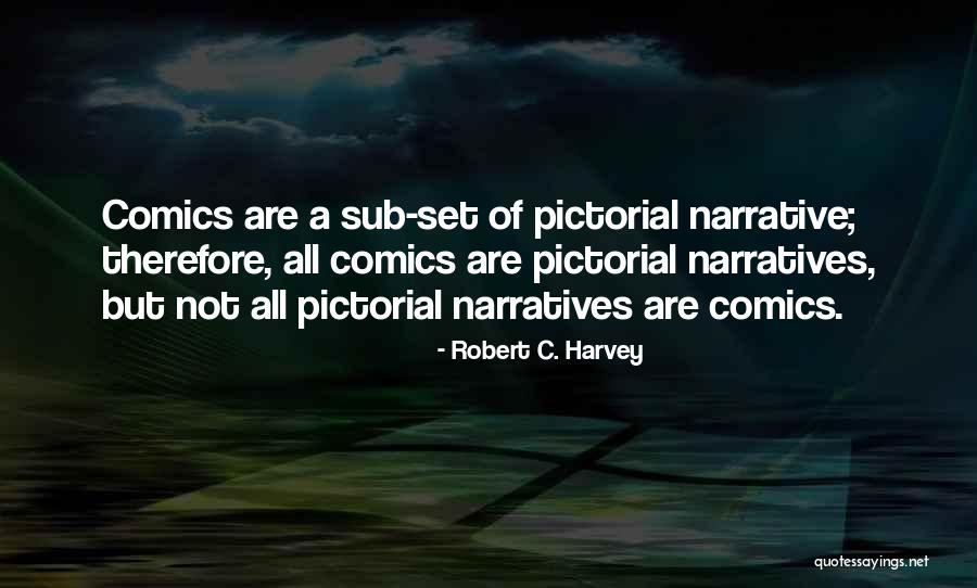 Robert C. Harvey Quotes 1337205