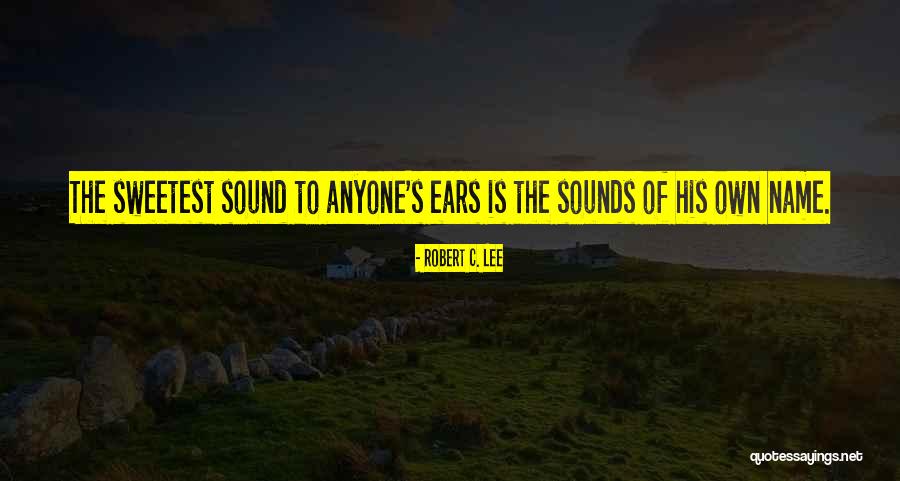 Robert C. Lee Quotes 1648366 Robert C. Lee Quotes 1648366