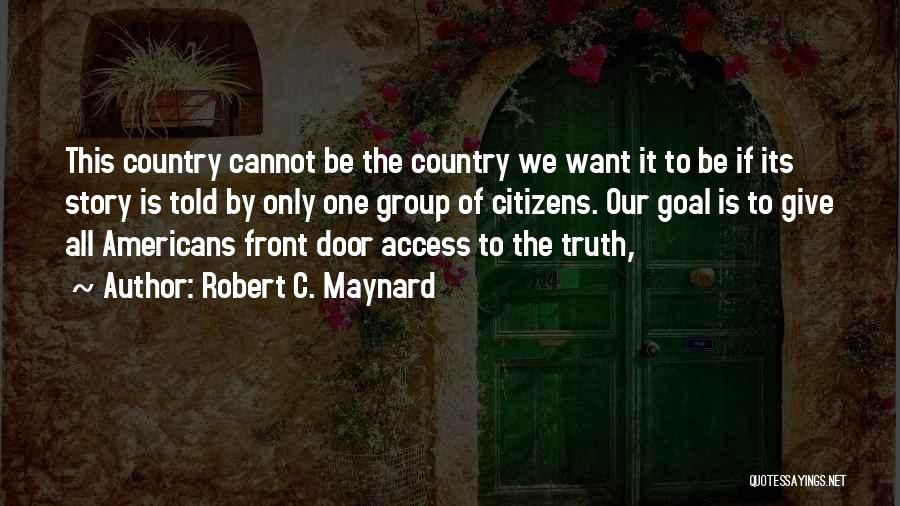 Robert C. Maynard Quotes 261601