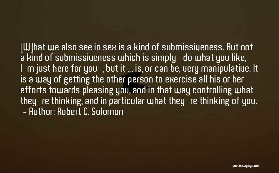 Robert C. Solomon Quotes 1555946