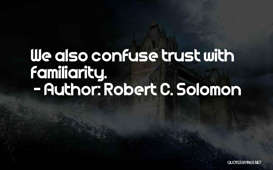 Robert C. Solomon Quotes 599610