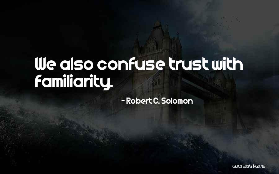 Robert C. Solomon Quotes 599610