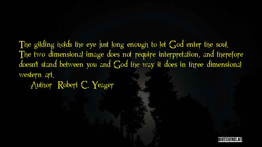 Robert C. Yeager Quotes 1346366