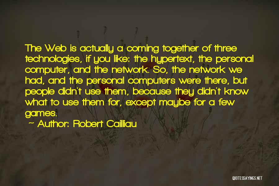Robert Cailliau Quotes 503382