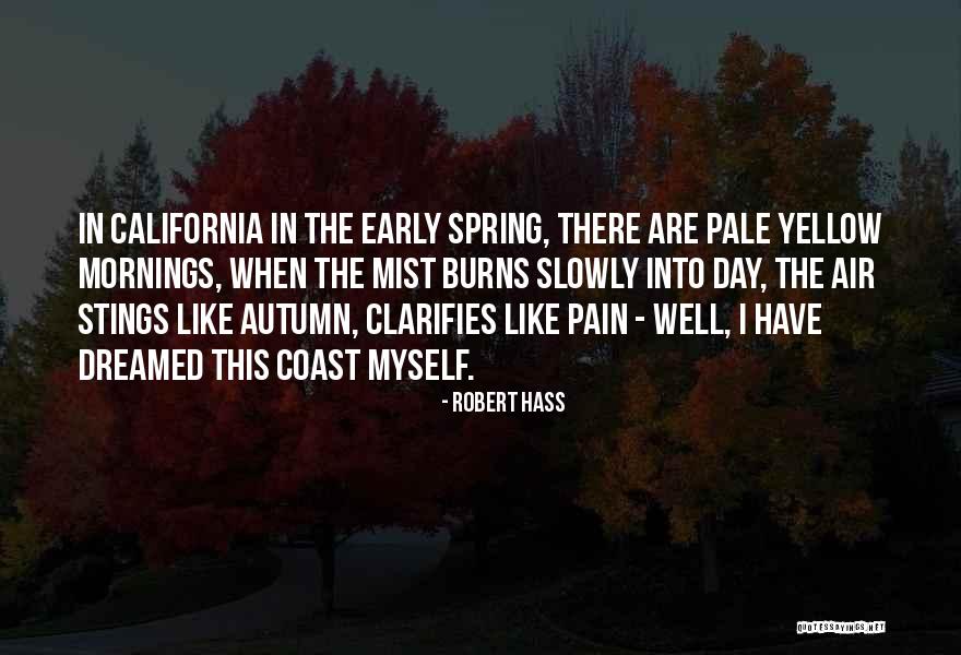 Robert California Quotes By Robert Hass Robert California Quotes By Robert Hass