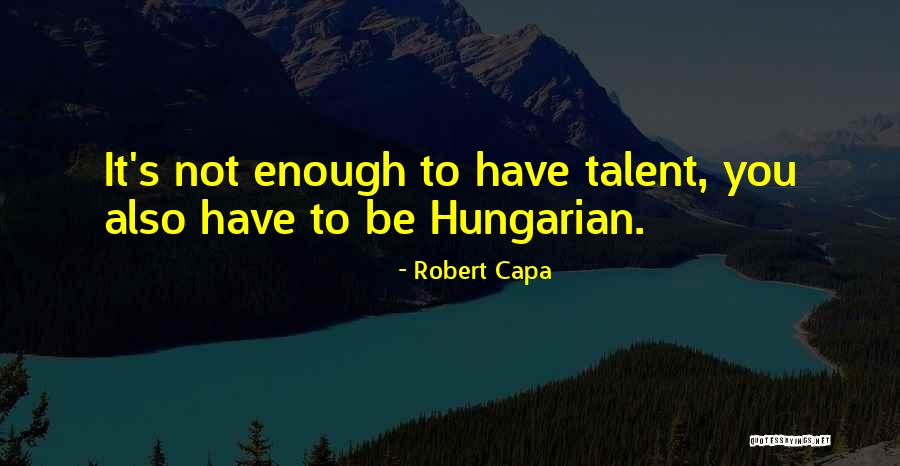 Robert Capa Quotes 527814