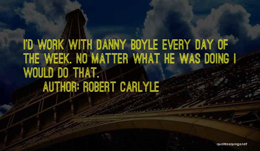 Robert Carlyle Quotes 1115927