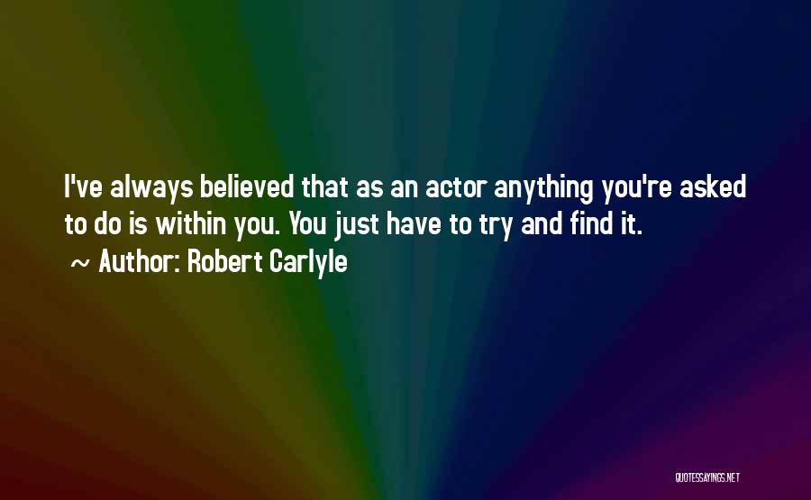 Robert Carlyle Quotes 1185308