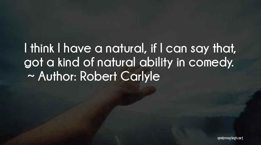 Robert Carlyle Quotes 2050380