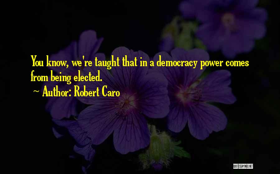 Robert Caro Quotes 1047920