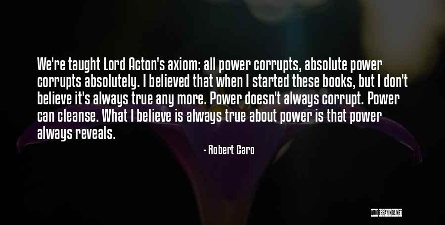 Robert Caro Quotes 1126107