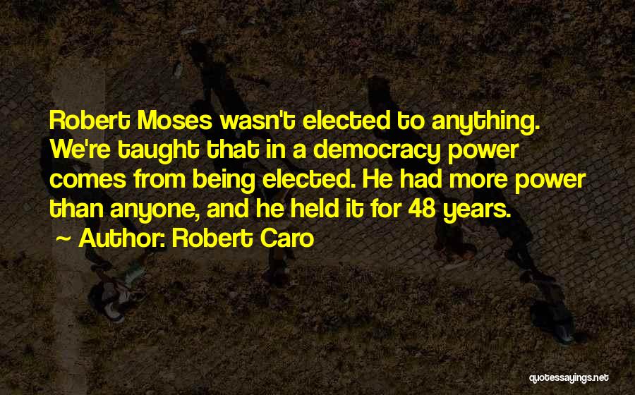 Robert Caro Quotes 1308992