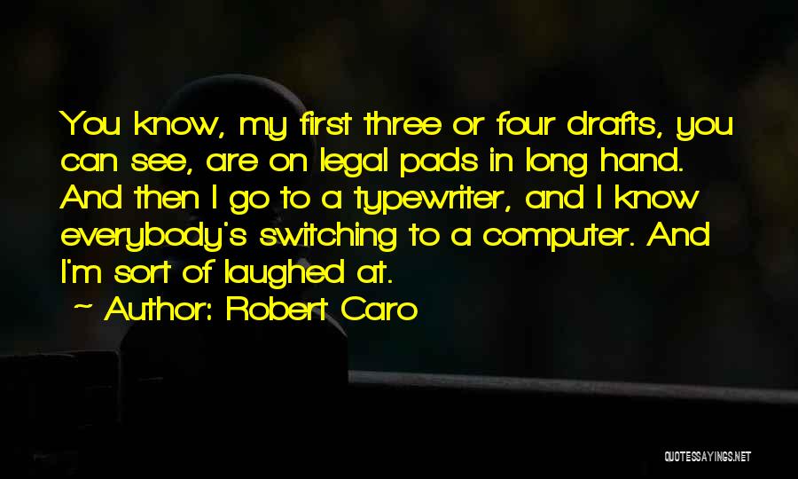 Robert Caro Quotes 1447040