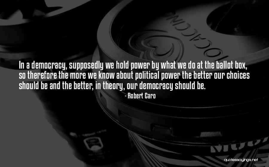 Robert Caro Quotes 1922357 Robert Caro Quotes 1922357