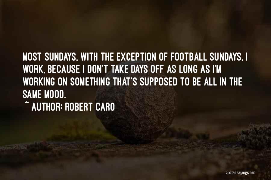 Robert Caro Quotes 2000823