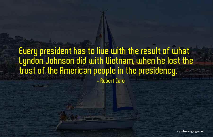 Robert Caro Quotes 2061338 Robert Caro Quotes 2061338