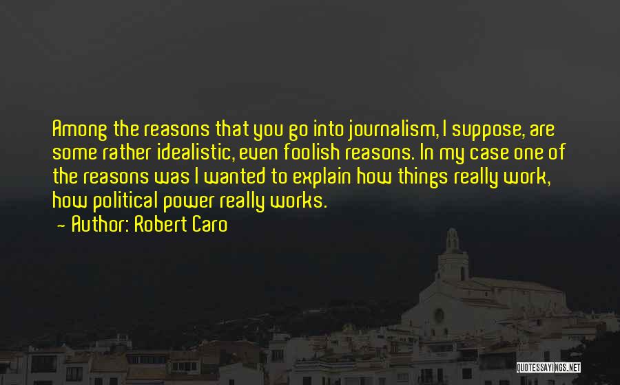 Robert Caro Quotes 2091370