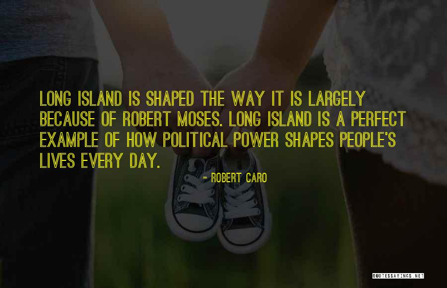 Robert Caro Quotes 2149726 Robert Caro Quotes 2149726