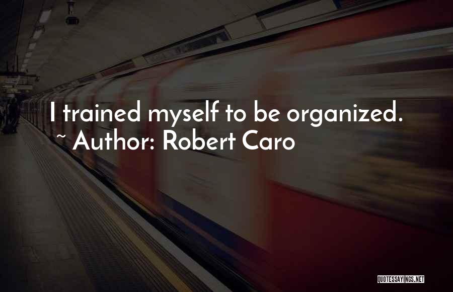 Robert Caro Quotes 491601