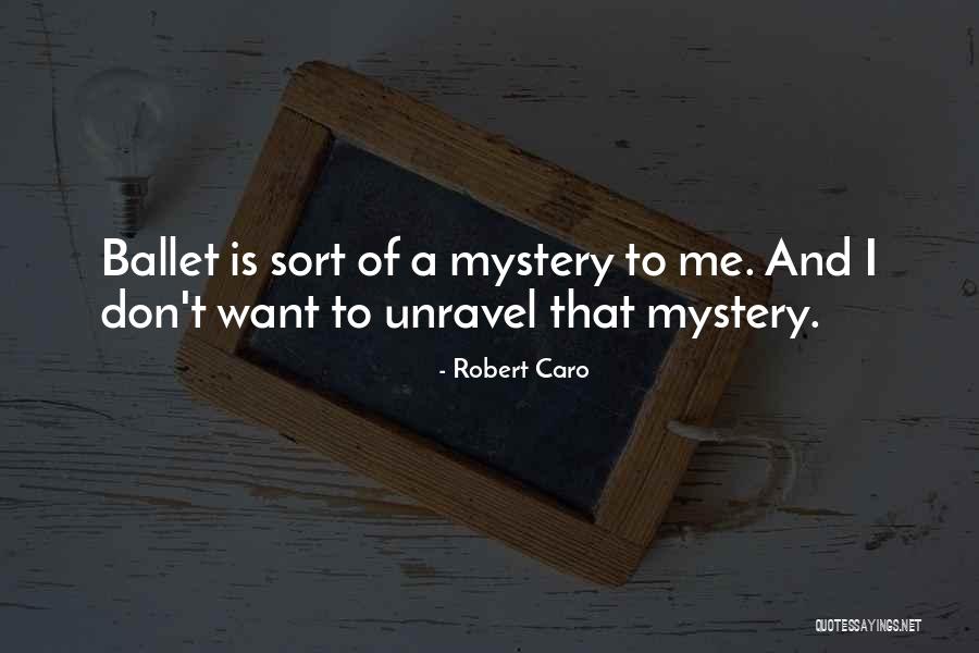 Robert Caro Quotes 494635 Robert Caro Quotes 494635