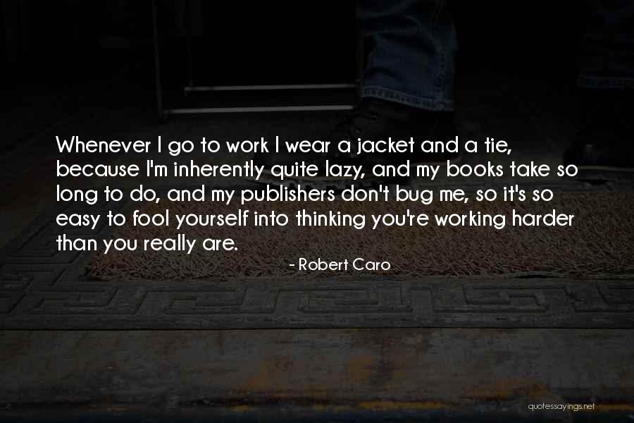 Robert Caro Quotes 586113