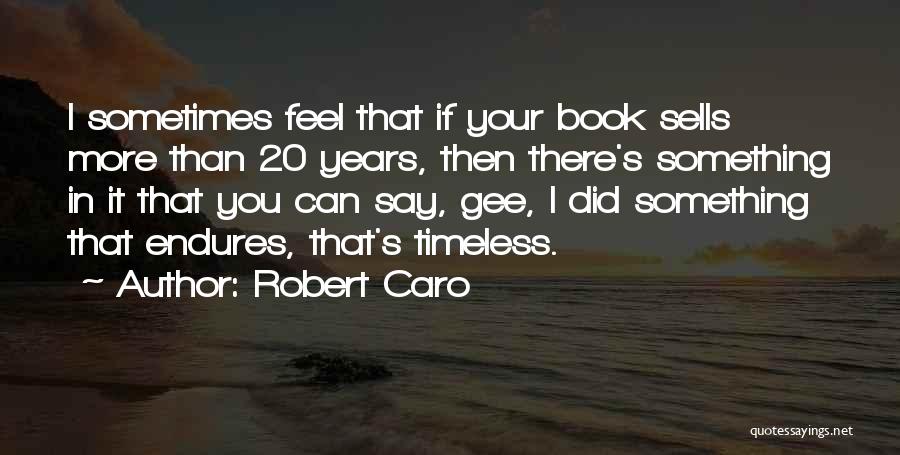 Robert Caro Quotes 622279