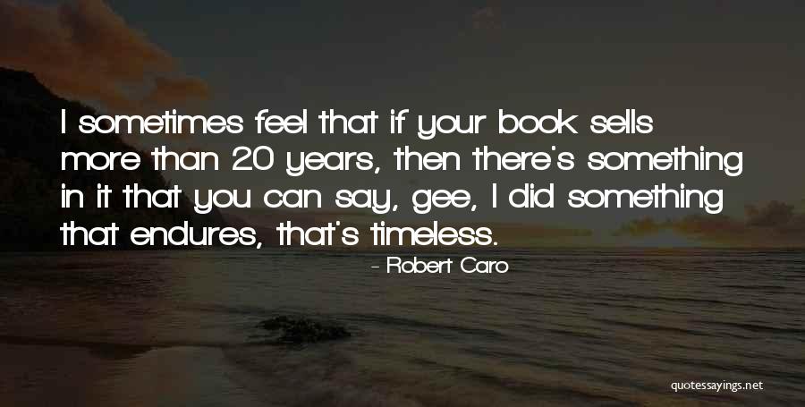 Robert Caro Quotes 622279 Robert Caro Quotes 622279