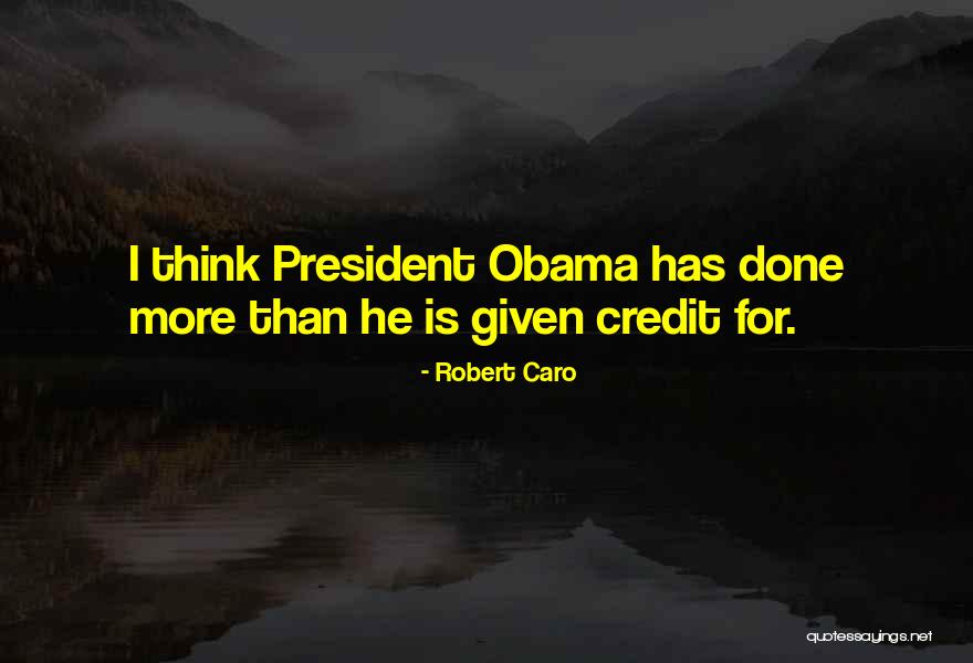 Robert Caro Quotes 890912 Robert Caro Quotes 890912
