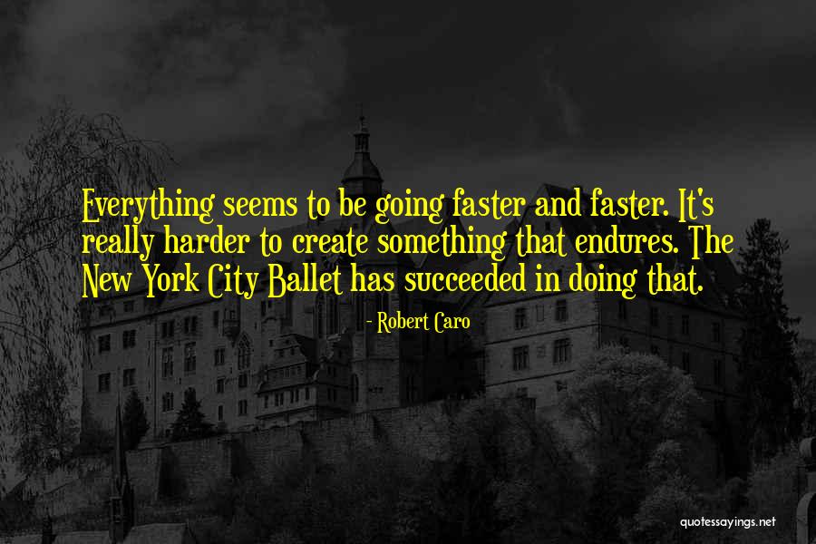 Robert Caro Quotes 949360