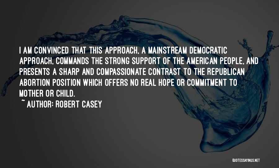 Robert Casey Quotes 1124905