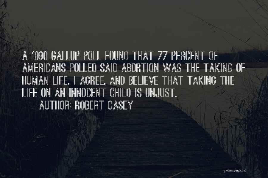 Robert Casey Quotes 1293785