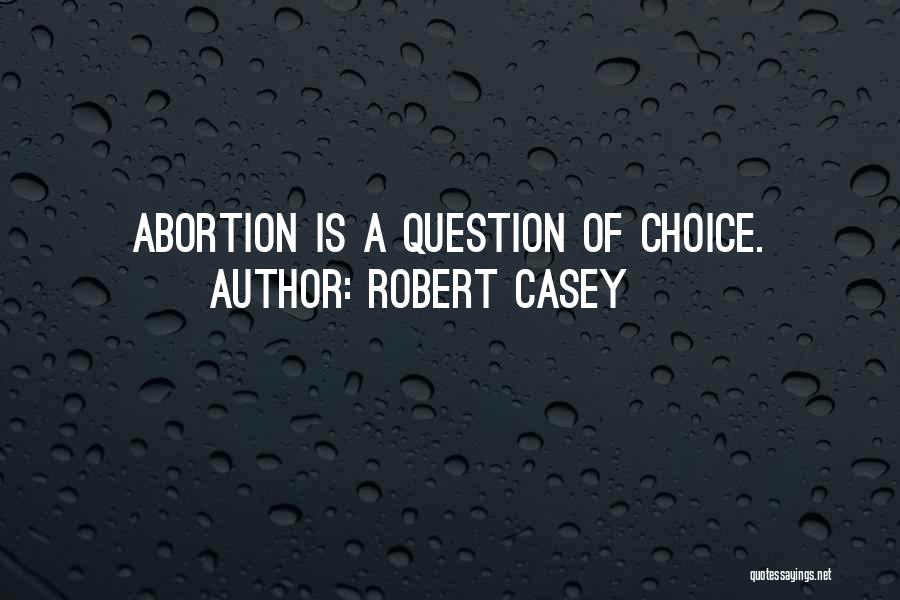 Robert Casey Quotes 1957459