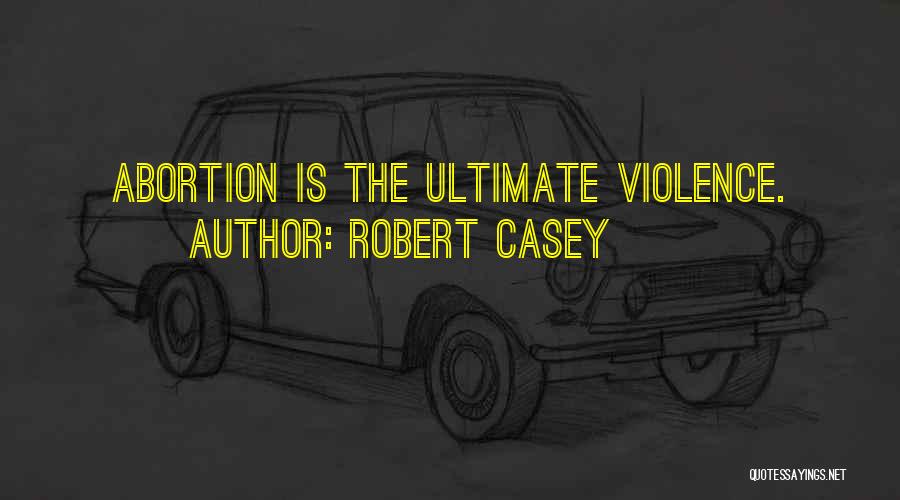 Robert Casey Quotes 372736