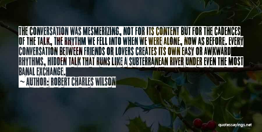 Robert Charles Wilson Quotes 1003580