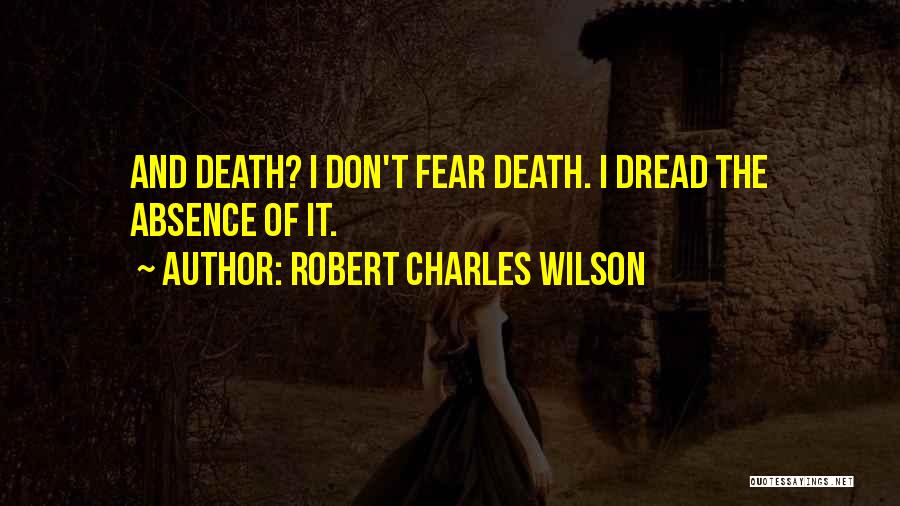 Robert Charles Wilson Quotes 1029847
