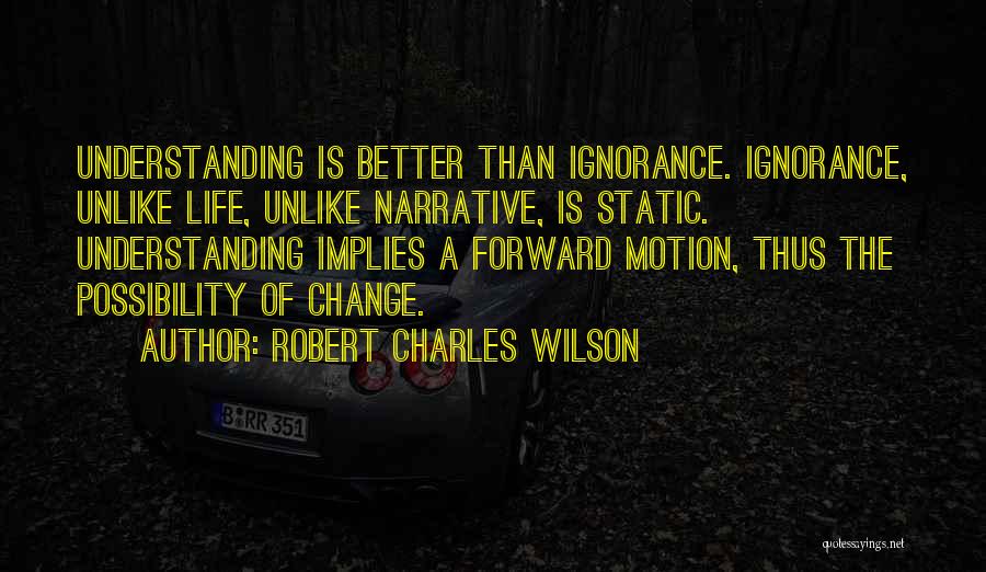 Robert Charles Wilson Quotes 116967