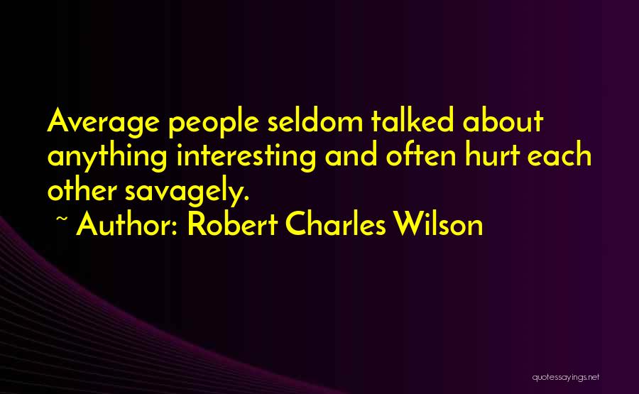 Robert Charles Wilson Quotes 1562975