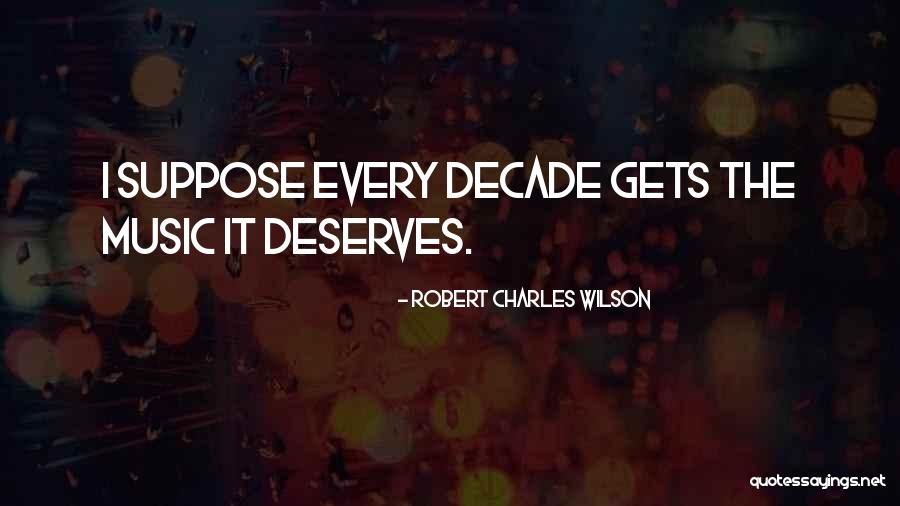 Robert Charles Wilson Quotes 1595800