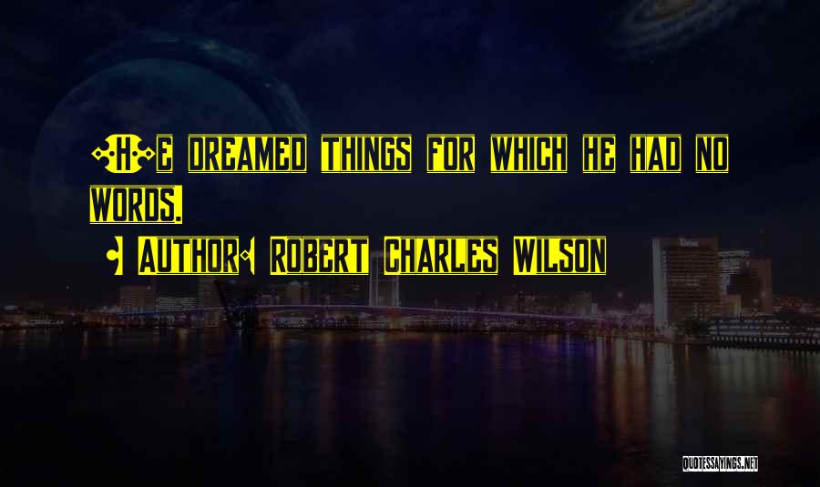 Robert Charles Wilson Quotes 170163