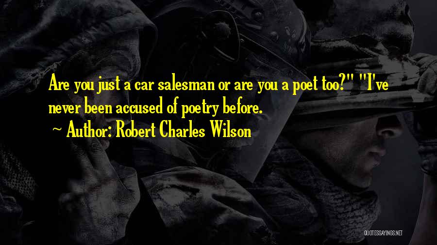 Robert Charles Wilson Quotes 2137621
