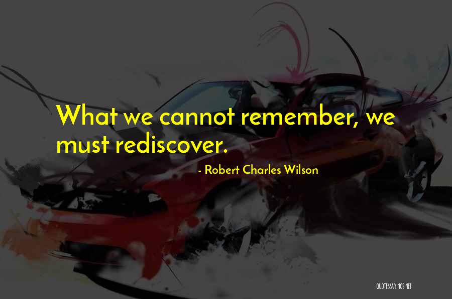 Robert Charles Wilson Quotes 2271061