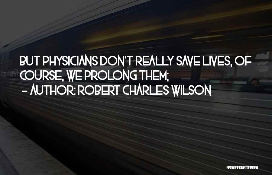 Robert Charles Wilson Quotes 538620